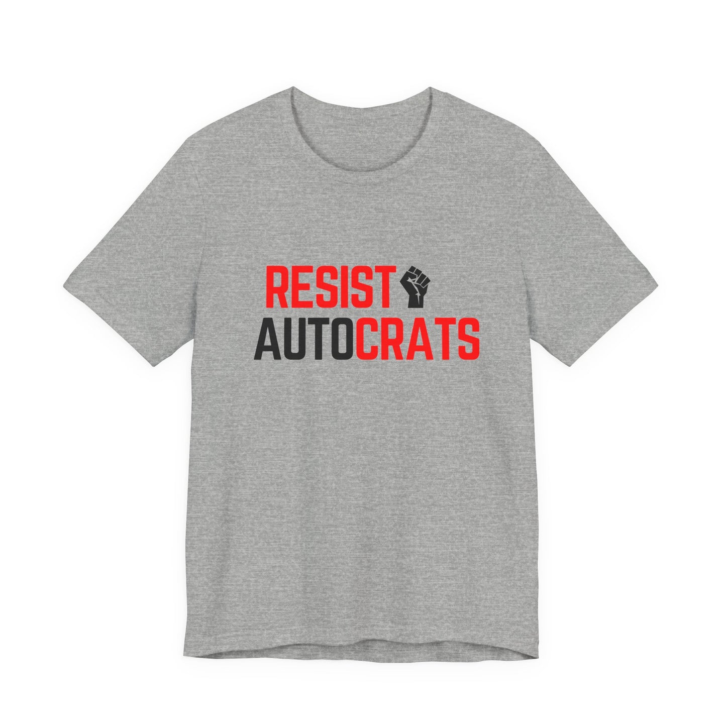 Resist Autocrats T-Shirt | Unisex Statement Tee | Protest Fashion | Activism Apparel | Perfect for Demonstrations, Gifts, and Casual Wear