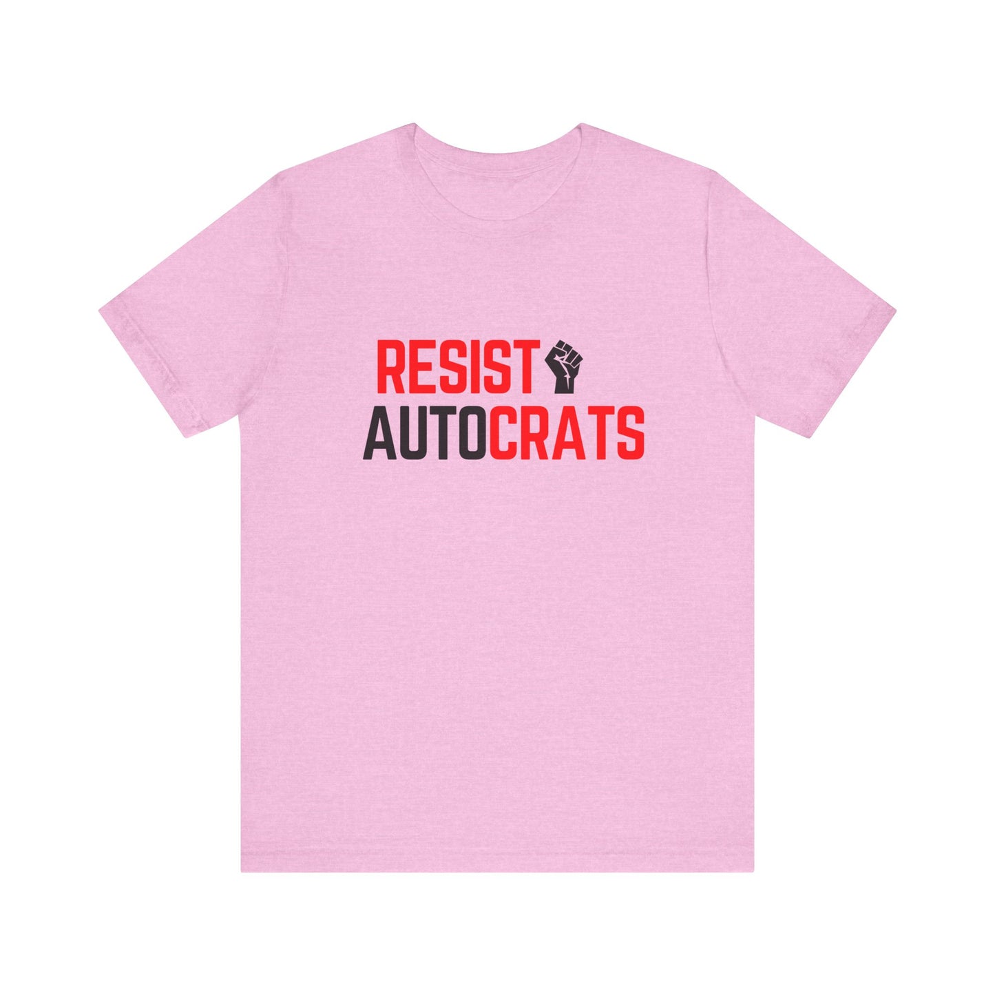 Resist Autocrats T-Shirt | Unisex Statement Tee | Protest Fashion | Activism Apparel | Perfect for Demonstrations, Gifts, and Casual Wear