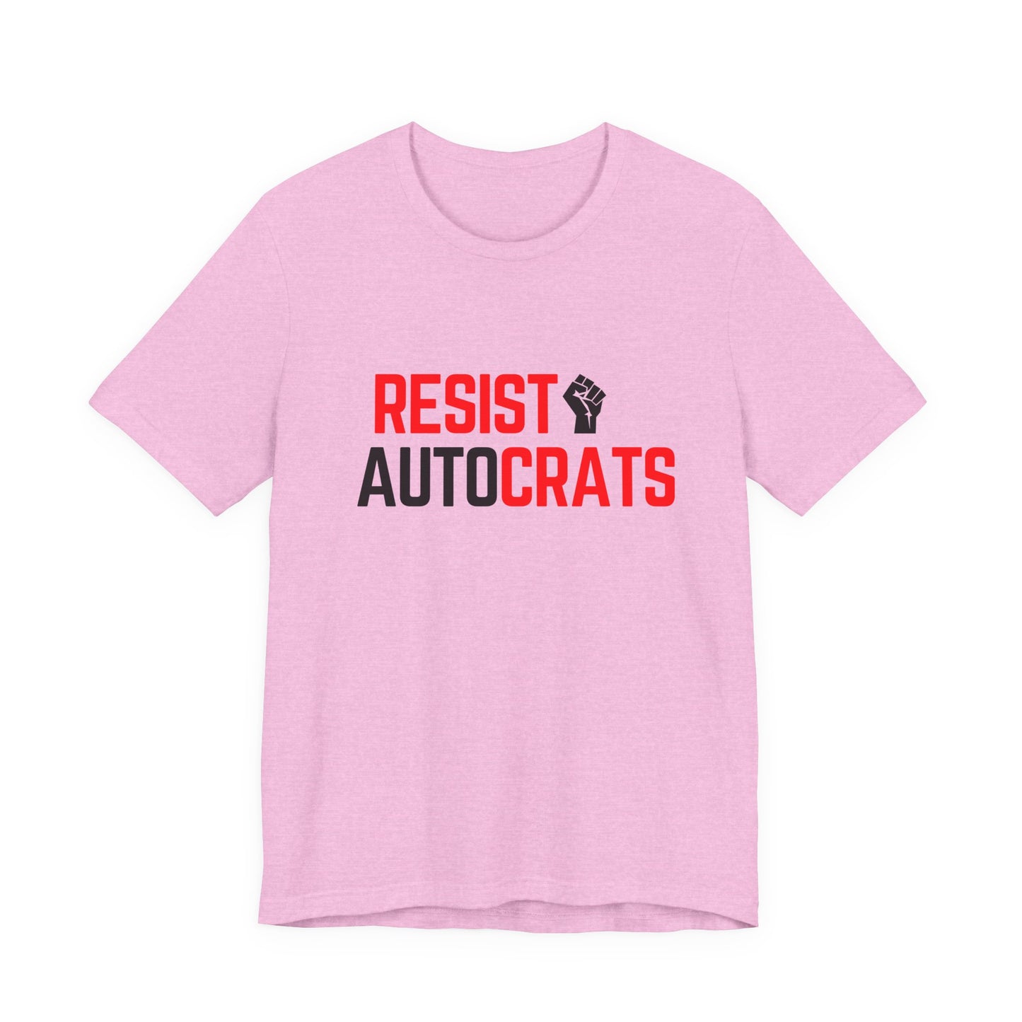 Resist Autocrats T-Shirt | Unisex Statement Tee | Protest Fashion | Activism Apparel | Perfect for Demonstrations, Gifts, and Casual Wear